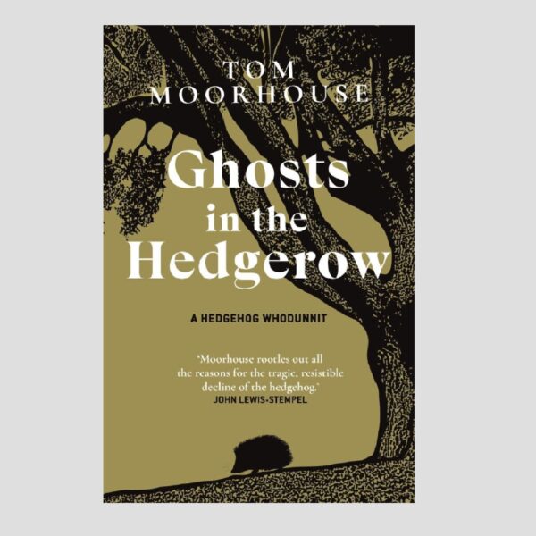 Ghosts in the hedgerow: a hedgehog whodunnit by Dr Tom Moorhouse